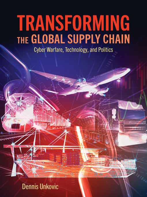 Title details for Transforming the Global Supply Chain by Dennis Unkovic - Available